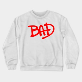 Who's Bad? Crewneck Sweatshirt